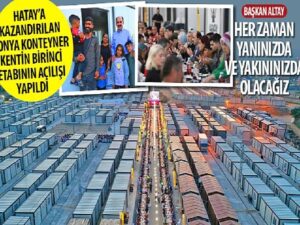 Hatay’a Kazandırılan Konya Konteyner Kentin Birincisi Etabının Açılışı Yapıldı