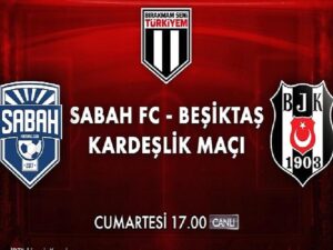 Bırakmam Seni Türkiyem Kampanyası Dahilinde Oynanacak Sabah FC – Beşiktaş Kardeşlik Maçı Cumartesi Akşamı Kanal D’de