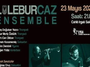 LüleburCaz Konserleri 23 Mayıs’ta LYSA’da! “Cazın ustaları bir ortaya geliyor”