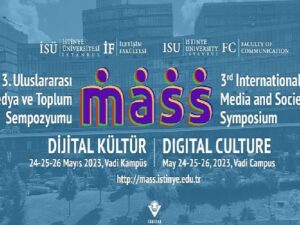 Milletlerarası Medya ve Toplum Sempozyumu 24-26 Mayıs’ta İstinye Üniversitesi’nde