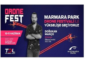 Drone Fest 10-11 Haziran’da Marmara Park AVM’de