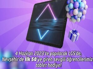 LGS’de Nevşehir’de birinci 50 Dereceye Girecek Öğrencilere Tablet Armağan Edilecek