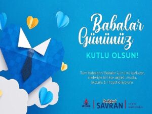Lider Savran’dan Babalar Günü iletisi