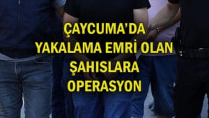 Çaycuma’da yakalama emri olan şahıslara operasyon