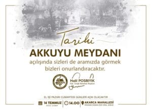 TARİHİ AKKUYU MEYDANI AÇILIYOR