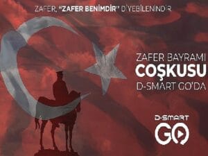 Zafer Bayramı coşkusu D-Smart GO’da
